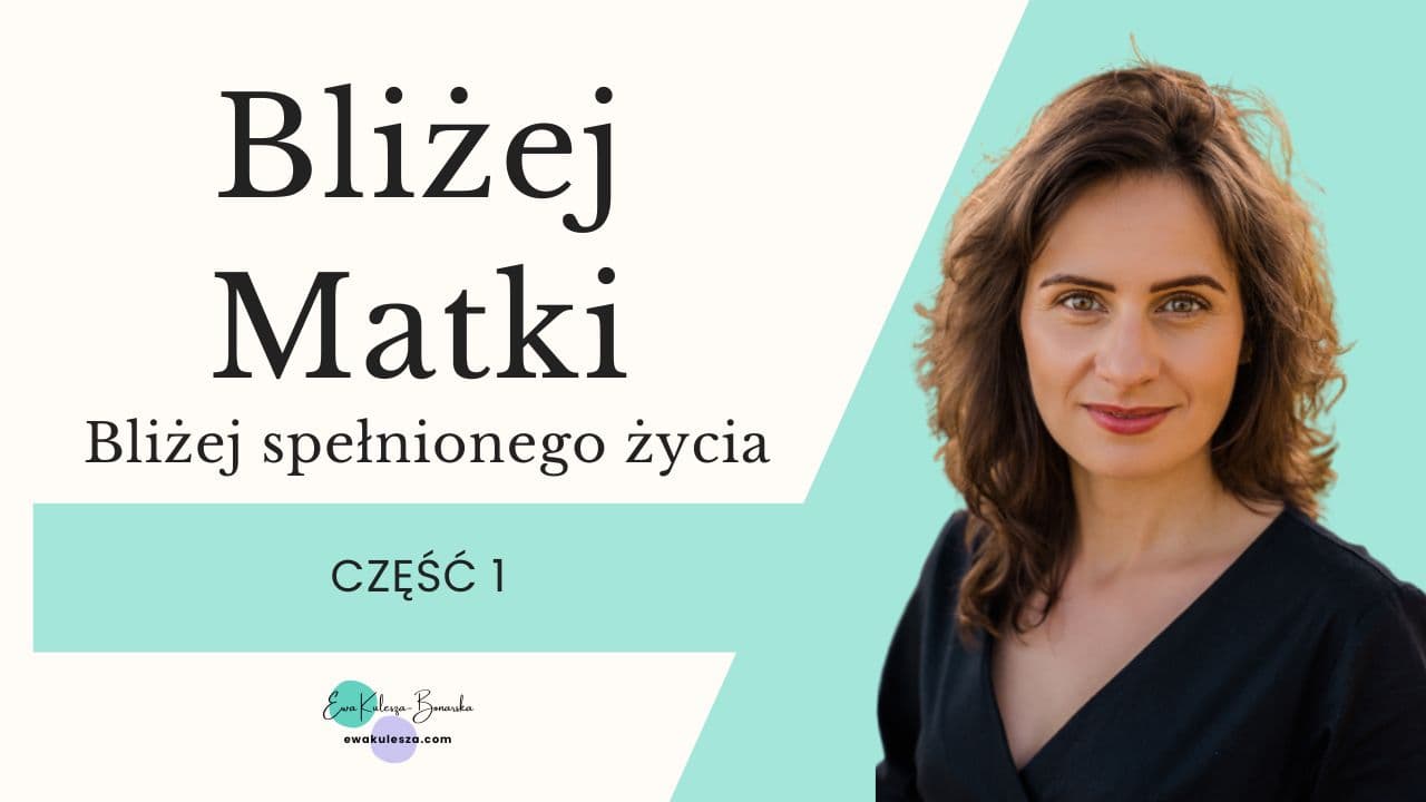Webinar: Bliżej Matki – bliżej spełnionego życia, część I